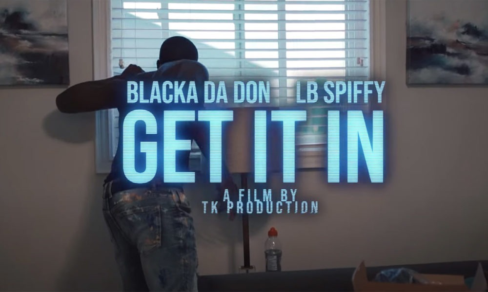 Blacka Da Don drops fresh visuals for LB Spiffy-assisted “Get It In”