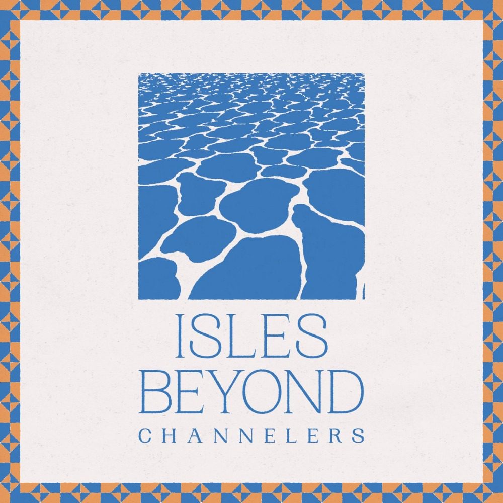 Best Albums of 2020: Channelers ‘Isles Beyond’
