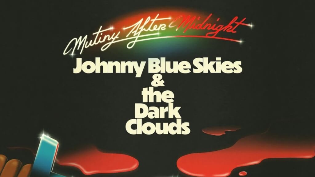 Listen to Johnny Blue Skies’ Mutiny After Midnight two weeks early
