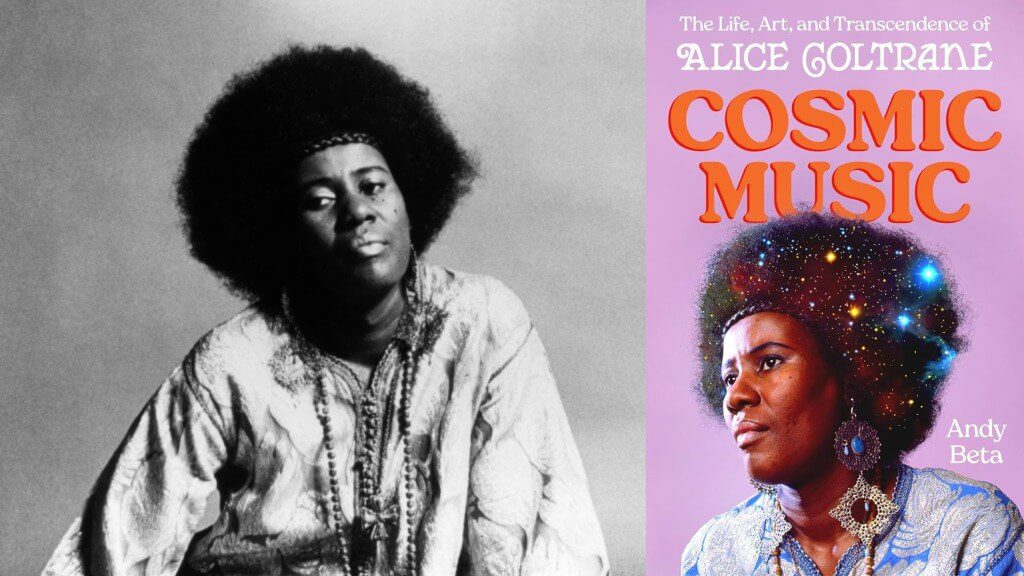 Andy Beta wrote the Alice Coltrane biography he always wanted to read