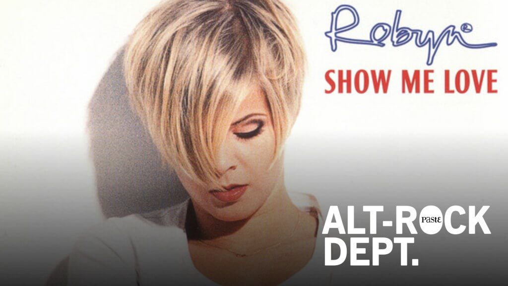 Show me, Robyn, what it’s all about